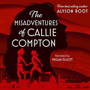 The Misadventures of Callie Compton by Alyson Root