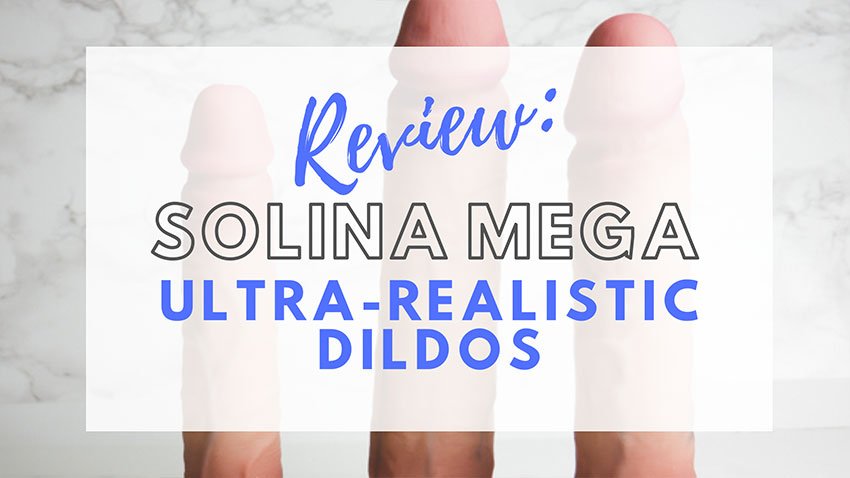 Review: Solina Mega Ultra Realistic Dual Density Dildo