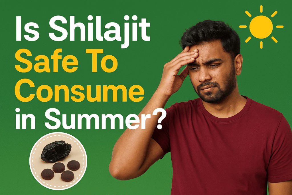 shilajit in hot weather