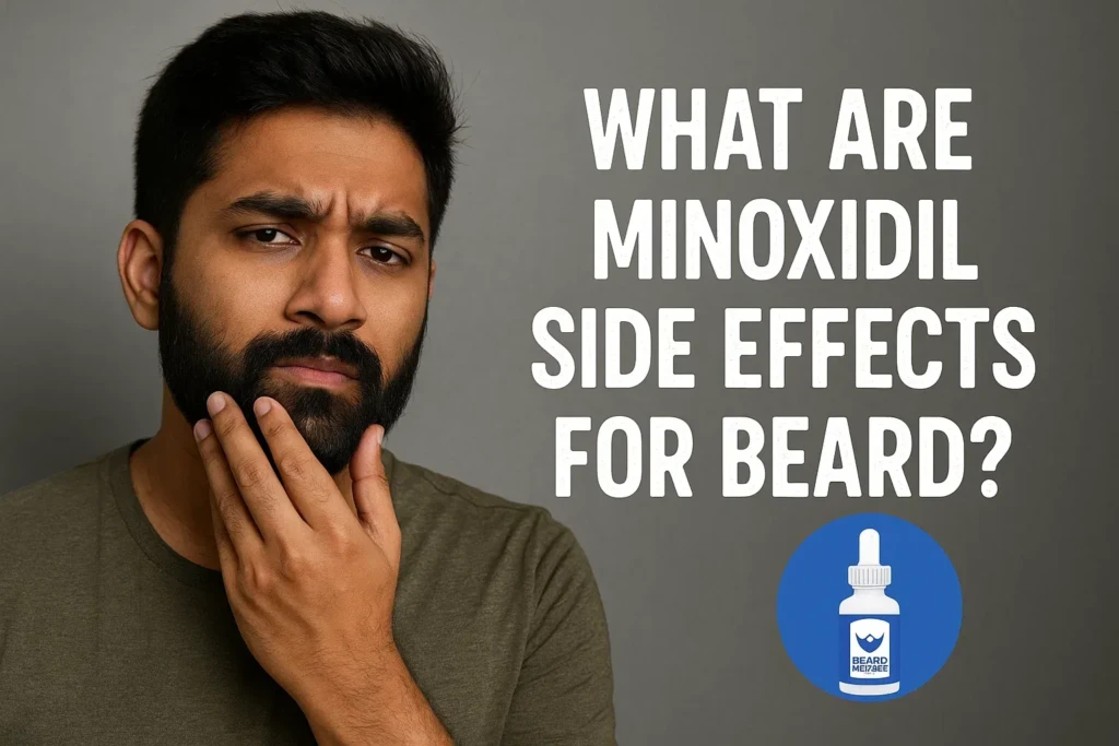 What are the side effects of minoxidil on beards?