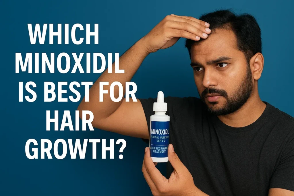 Which minoxidil is best for hair growth?